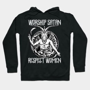 Satanic Baphomet - Worship Satan Respect Women Hoodie